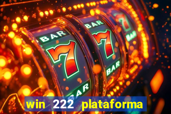 win 222 plataforma de jogos